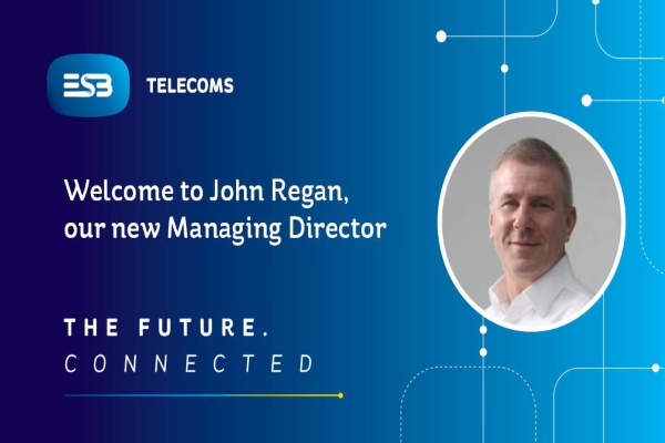 Announcement of John Regan as Managing Director of ESB Telecoms